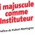 i majuscule comme Instituteur
