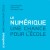Le numérique, une chance pour l’école